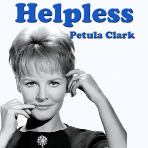 ดาวน์โหลดและฟังเพลง Helpless พร้อมเนื้อเพลงจาก Petula Clark