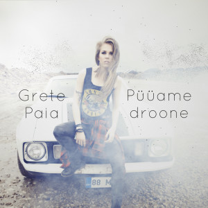 收听Grete Paia的Püüame Droone歌词歌曲