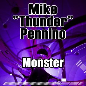 收聽Mike "Thunder" Pennino的Monster歌詞歌曲