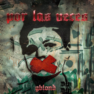 ดาวน์โหลดและฟังเพลง #1 Por Las Veces (SILENCE) (Explicit) พร้อมเนื้อเพลงจาก GBLOND