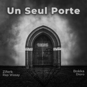 Dengarkan lagu Un Seul Porte (Explicit) nyanyian Ziferk Rap Wasay dengan lirik