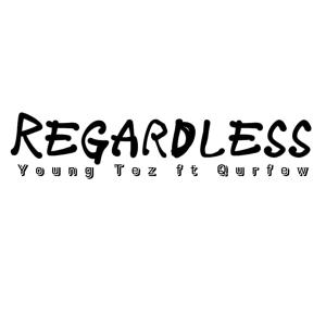 Regardless (feat. Qurfew)