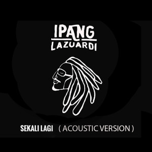 Ipang Lazuardi的专辑Sekali Lagi (Acoustic Version)