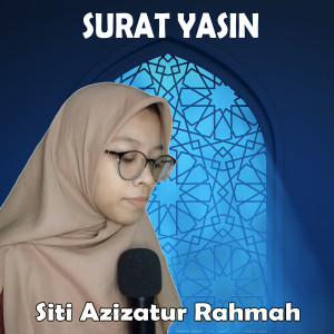 Surat Yasin dari Siti Azizatur Rahmah