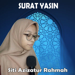 Dengarkan Surat Yasin lagu dari Siti Azizatur Rahmah dengan lirik