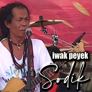 收聽Sodik的Iwak Peyek (Explicit)歌詞歌曲