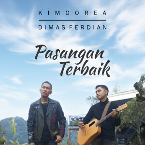 Listen to Pasangan Terbaik song with lyrics from Kimoorea