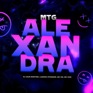 收聽DJ Cauã Martins的Mtg Alexandra (Explicit)歌詞歌曲