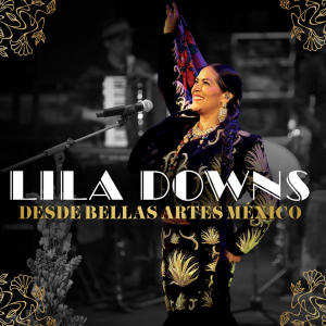 Lila Downs的專輯Desde Bellas Artes México (En Vivo)