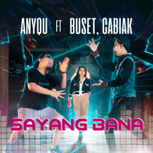 Anyqu的专辑Sayang Bana