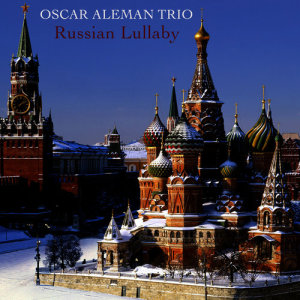 收聽Oscar Alemán Trio的Russian Lullaby歌詞歌曲