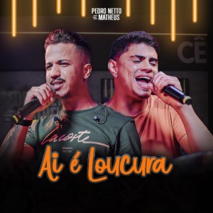 Listen to Ai é Loucura (Ao Vivo) song with lyrics from Pedro Netto e Matheus