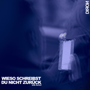 DIRON的专辑Wieso Schreibst Du Nicht Zurück (Explicit)