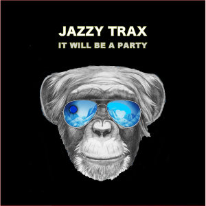 Listen to It Will Be A Party (Cut Version) song with lyrics from Jazzy Trax