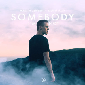 ดาวน์โหลดและฟังเพลง Somebody I'm Not (Cahill Edit) พร้อมเนื้อเพลงจาก Martin Jensen