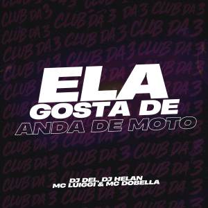 收聽Dj Helan的Ela Gosta de Anda de Moto (Explicit)歌詞歌曲