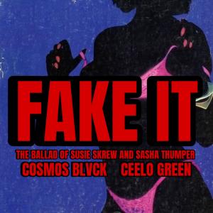 Cosmos Blvck的專輯Fake It (feat. CeeLo Green)