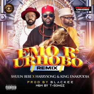 收聽Shuun Bebe的Emo R' Urhobo (feat. Harrysong & King Enakpodia) (Remix)歌詞歌曲