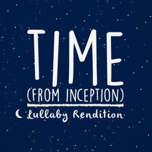 收聽Lullaby Dreamers的Time (From "Inception")歌詞歌曲