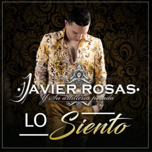 ดาวน์โหลดและฟังเพลง Lo Siento พร้อมเนื้อเพลงจาก Javier Rosas Y Su Artillería Pesada