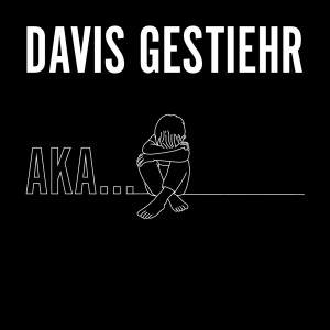 Listen to Aka... (Explicit) song with lyrics from Davis Gestiehr