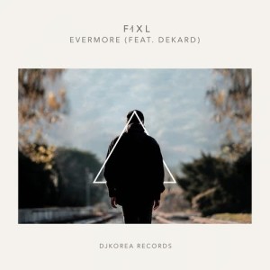 Dengarkan Evermore lagu dari Fixl dengan lirik