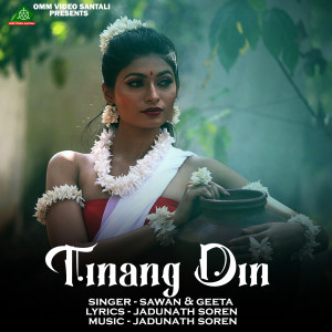 Listen to TINANG DIN song with lyrics from Sawan Murmu