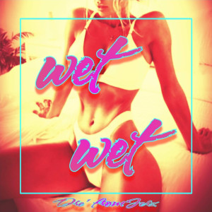 Listen to Wet Wet (Explicit) song with lyrics from Dre' from Jerz
