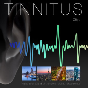 Album Citys Noise and Sound of the Citys Helps to Relieve Tinnitus from Tinnitus