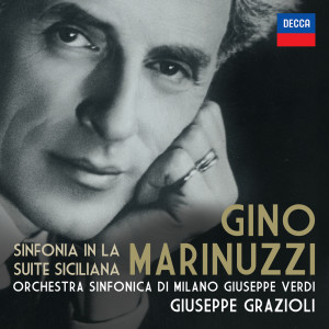 อัลบัม Marinuzzi: Sinfonia In La - Suite Siciliana ศิลปิน Giuseppe Grazioli