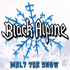 ดาวน์โหลดและฟังเพลง Melt The Snow พร้อมเนื้อเพลงจาก Black Alpine