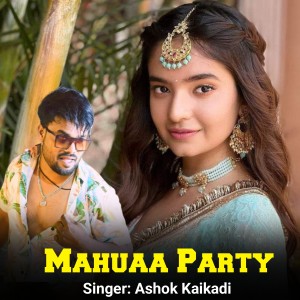 Album Mahuaa Party from Ashok Kaikadi