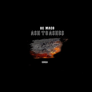 ดาวน์โหลดและฟังเพลง Ash to Ashes พร้อมเนื้อเพลงจาก OG Maco