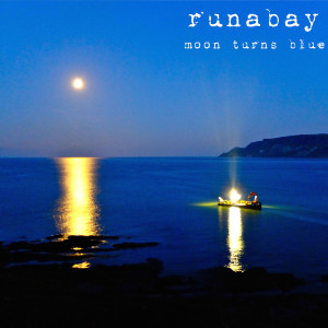 ดาวน์โหลดและฟังเพลง Moon Turns Blue พร้อมเนื้อเพลงจาก Runabay