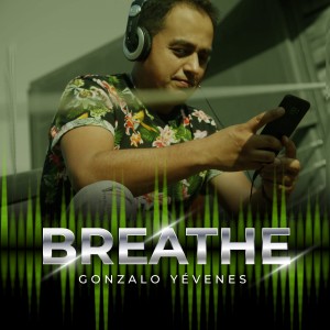 ดาวน์โหลดและฟังเพลง Breathe พร้อมเนื้อเพลงจาก Gonzalo Yévenes