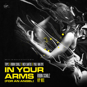 ดาวน์โหลดและฟังเพลง In Your Arms(For An Angel) (Robin Schulz VIP Mix) พร้อมเนื้อเพลงจาก Topic