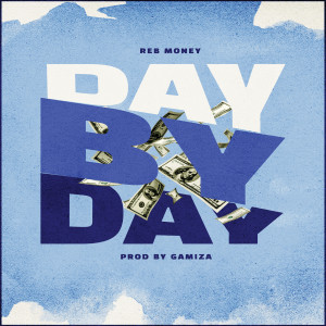 Listen to Day by Day (Explicit) song with lyrics from Reb Money
