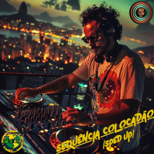 อัลบัม SEQUÊNCIA COLOCADÃO (Sped Up) ศิลปิน Funk The World