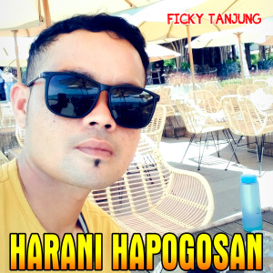 Listen to HARANI HAPOGOSAN song with lyrics from Ficky Tanjung