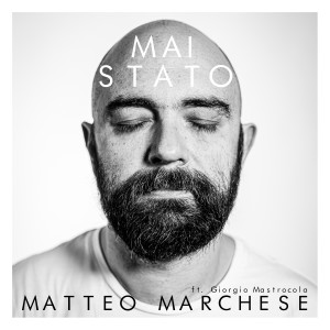 ดาวน์โหลดและฟังเพลง Mai stato พร้อมเนื้อเพลงจาก MATTEO MARCHESE