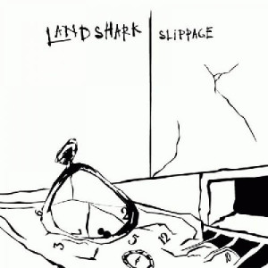 Land Shark的專輯Slippage
