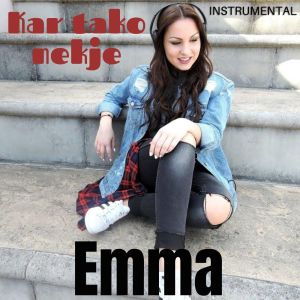 Listen to Kar tako nekje song with lyrics from Emma