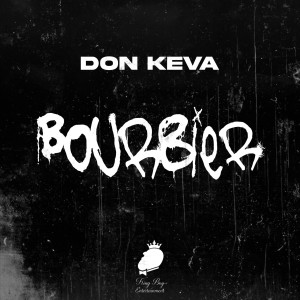 ดาวน์โหลดและฟังเพลง Bourbier (Explicit) พร้อมเนื้อเพลงจาก Don Keva