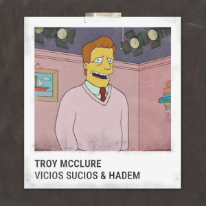 Album Troy McClure from Vicios Sucios