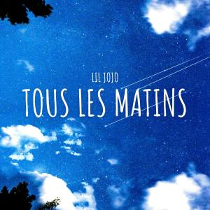 Album Tous les matins (Explicit) from Lil JoJo