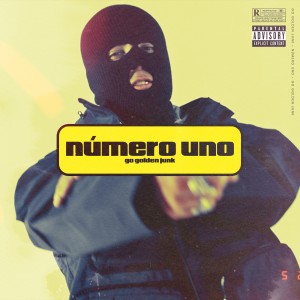 收听Go Golden Junk的Número Uno (Explicit)歌词歌曲