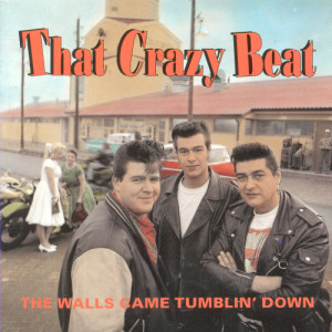 That Crazy Beat的專輯The Walls Came Tumblin' Down