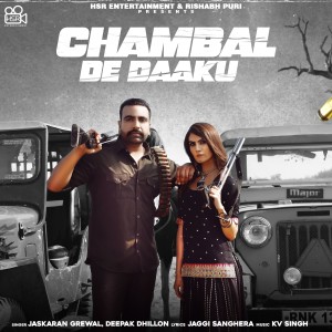 Listen to Chambal De Daaku song with lyrics from Jaskaran Grewal