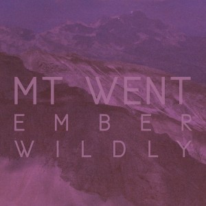 ดาวน์โหลดและฟังเพลง Ember Wildly พร้อมเนื้อเพลงจาก Mt Went