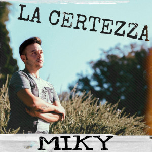Miky的专辑La certezza